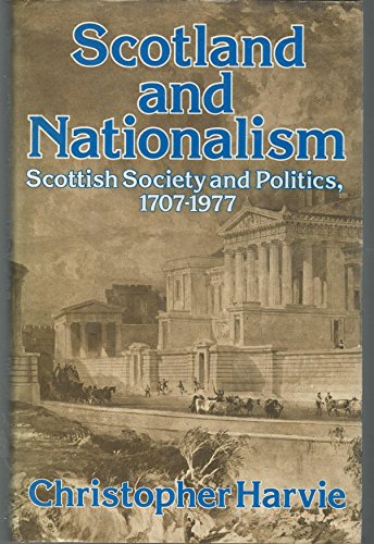 9780049410060: Scotland and Nationalism: Scottish Society and Politics, 1707-1977