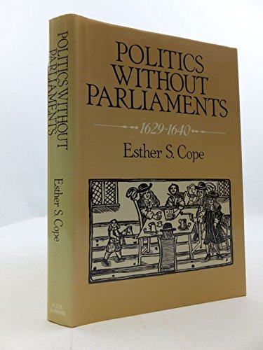 9780049410206: Politics Without Parliaments, 1629-1640