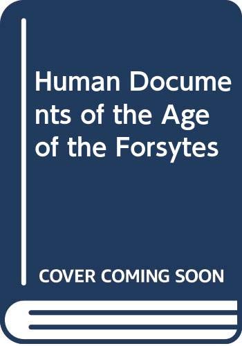 Beispielbild fr Human Documents of the Age of the Forsytes zum Verkauf von HALCYON BOOKS