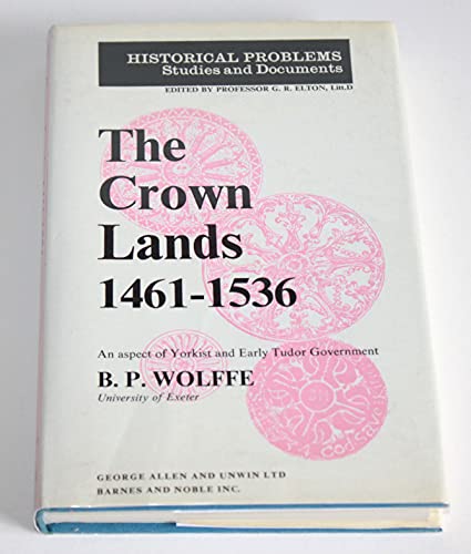 Imagen de archivo de Crown Lands, 1461-1536: An Aspect of Yorkist and Early Tudor Government (Historical Problems) a la venta por Harmonium Books