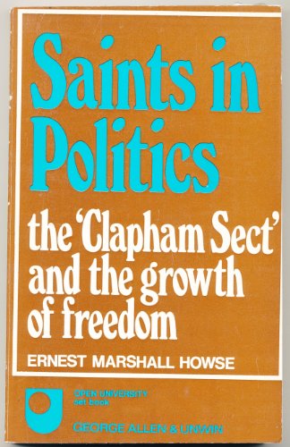 Stock image for Saints in Politics: "Clapham Sect" and the Growth of Freedom for sale by WorldofBooks