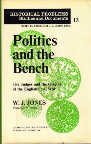 Imagen de archivo de Politics and the Bench: The Judges and the Origins of the English Civil War a la venta por G. & J. CHESTERS