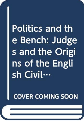 9780049420953: Politics and the Bench: Judges and the Origins of the English Civil War (Historical Problems S.)
