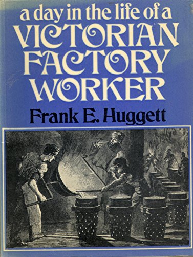 Imagen de archivo de A Day in the Life of a Victorian Factory Worker a la venta por Better World Books