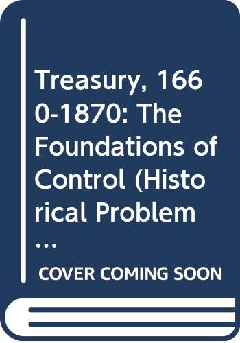 9780049421158: Treasury, 1660-1870: The Foundations of Control