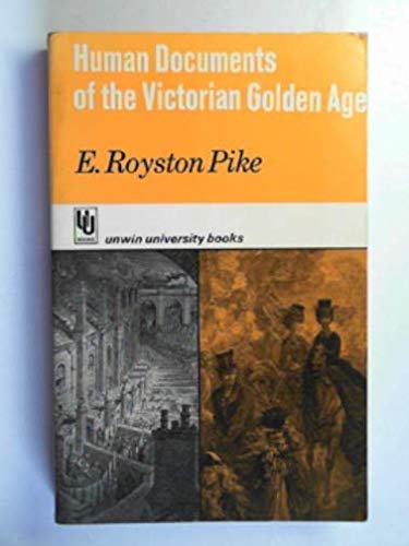 9780049421363: Human Documents of the Victorian Golden Age (University Books)