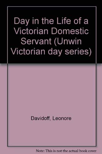 9780049421424: Day in the Life of a Victorian Domestic Servant