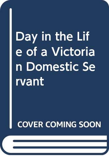 9780049421431: Day in the Life of a Victorian Domestic Servant