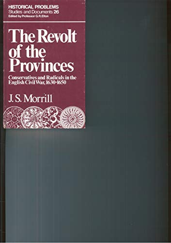 9780049421448: Revolt of the Provinces: Conservatives and Radicals in the English Civil War, 1630-50