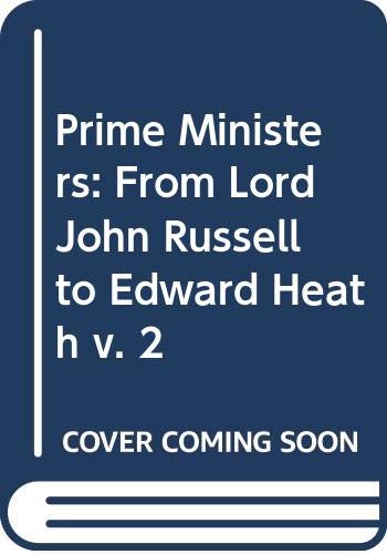 Imagen de archivo de Prime Ministers: From Lord John Russell to Edward Heath (Volume 2) a la venta por Anybook.com
