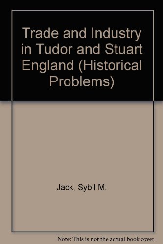 9780049421561: Trade and Industry in Tudor and Stuart England (Historical Problems S.)