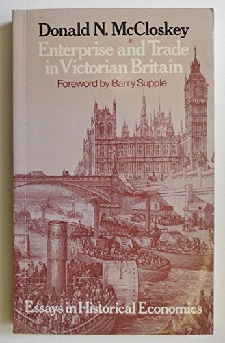 9780049421714: Enterprise and Trade in Victorian Britain: Essays in Historical Economics