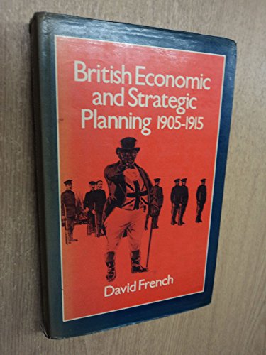 Imagen de archivo de British Economic and Strategic Planning, 1905-1915 a la venta por ThriftBooks-Dallas