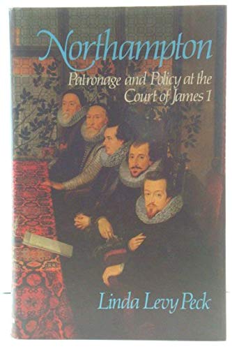 Stock image for Northampton, Patronage and Policy at the Court of James I for sale by Wonder Book
