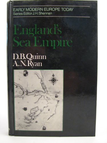 England's Sea Empire, 1550-1642 (Early Modern Europe Today) (9780049421790) by David B. Quinn; A.N. Ryan