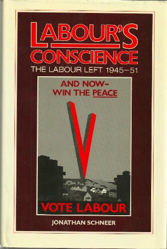 Beispielbild fr Labour's Conscience: The Labour Left, 1945-51 zum Verkauf von WorldofBooks