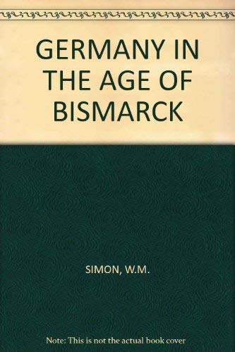 9780049430143: Germany in the Age of Bismarck (Unwin University Books)