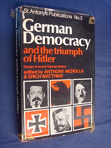 Beispielbild fr German Democracy and the Triumph of Hitler: Essays in Recent German History (Volume 3) zum Verkauf von Anybook.com
