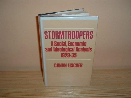 Stock image for Stormtroopers : A Social, Economic and Ideological Analysis: 1929-35 for sale by Better World Books: West