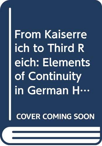 From Kaiserreich to Third Reich: Elements of continuity in German history, 1871-1945 (9780049430433) by Fischer, Fritz