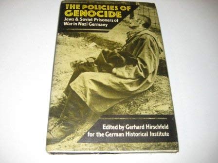 Stock image for The Policies of Genocide: Jews and Soviet Prisoners of War in Nazi Germany for sale by Anybook.com