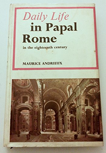 9780049450080: Daily life in Papal Rome in the eighteenth century; (Daily life series, 14)