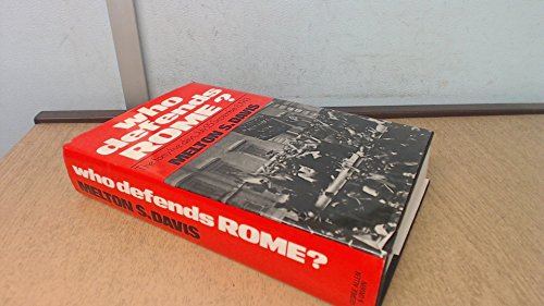 9780049450127: Who Defends Rome?: The Forty-five Days, July 25th-Sept.8th, 1943