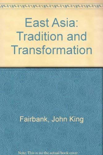 9780049500150: East Asia: Tradition and Transformation