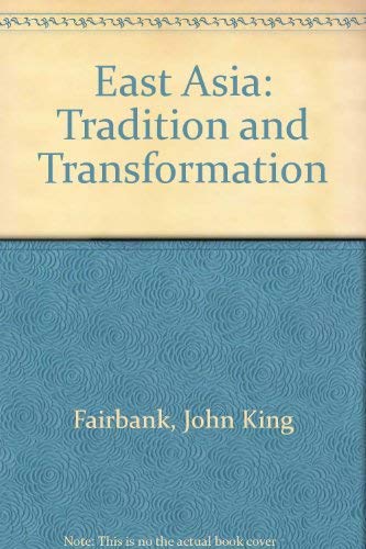Imagen de archivo de East Asia. Tradition and Transformation a la venta por Pallas Books Antiquarian Booksellers