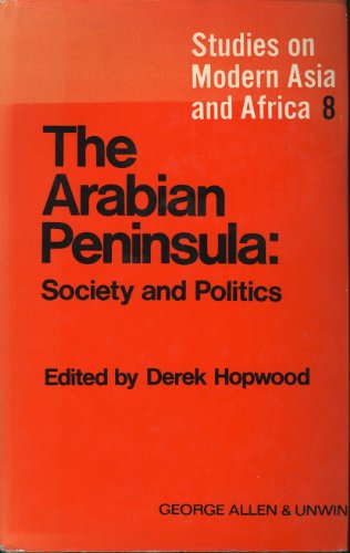 9780049530065: Arabian Peninsula: Society and Politics (Study in Modern Asia & Africa S.)