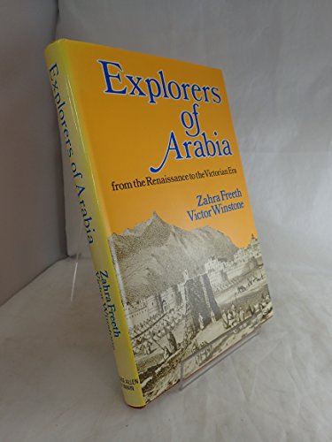 Stock image for Explorers of Arabia : From the Renaissance to the End of the Victorian ERA for sale by Better World Books Ltd