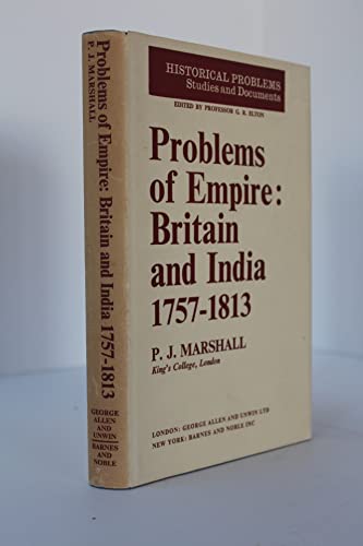 9780049540118: Problems of Empire: Britain and India, 1757-1813 (Historical Problems S.)