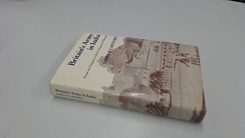 Beispielbild fr Britain's Army in India: From Its Origins to the Conquest of Bengal zum Verkauf von Second Story Books, ABAA