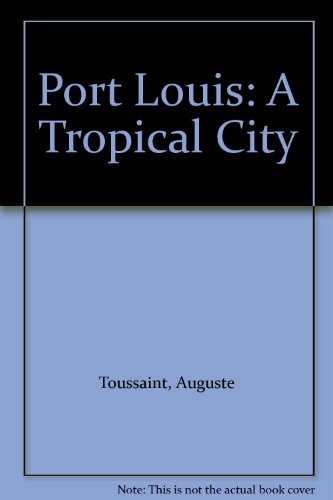 Port Louis,: A tropical city; (9780049690011) by Auguste Toussaint