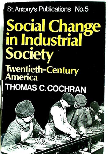 Imagen de archivo de Social change in industrial society: twentieth-century America, (St. Antony's College. Publications) a la venta por Wonder Book