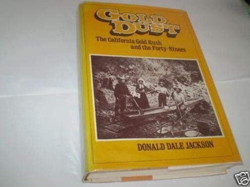 Imagen de archivo de Gold Dust : The California Gold Rush and the Forty-Niners a la venta por Better World Books