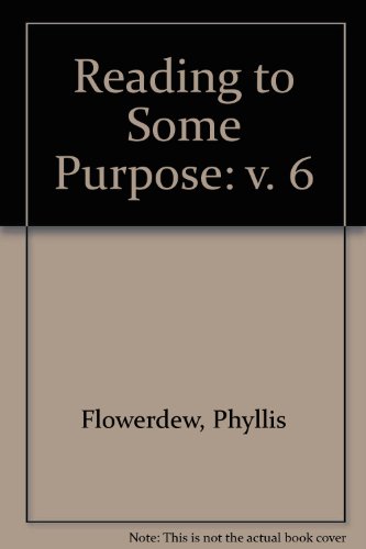 Reading to Some Purpose. Book 6 (9780050001554) by Flowerdew, Phyllis; Brogan, David