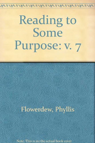 Stock image for Reading to Some Purpose: v. 7 for sale by WorldofBooks