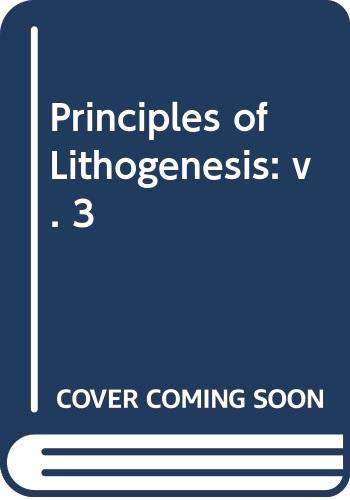 Imagen de archivo de Principles of Lithogenesis Volume 3 a la venta por Orca Knowledge Systems, Inc.