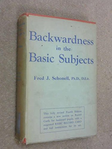 Backwardness in the Basic Subjects (9780050003435) by Fred J Schonell