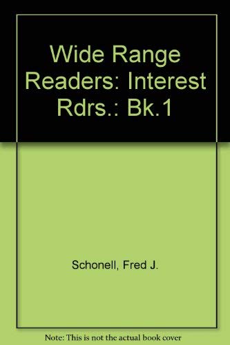 Wide Range Readers: Interest Rdrs.: Bk.1 (9780050004456) by Fred J Schonell