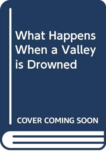 9780050006566: What Happens When a Valley is Drowned