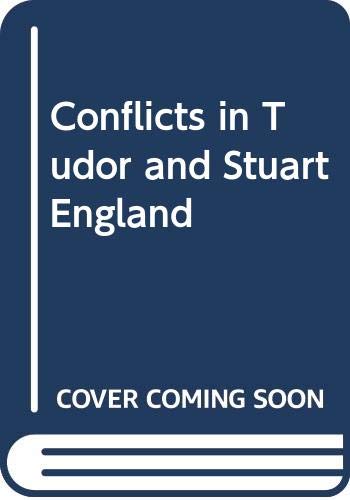 Imagen de archivo de Conflicts in Tudor and Stuart England a la venta por Books  Revisited