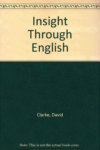 Insight Through English (9780050015421) by David Clarke