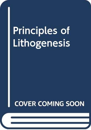 Beispielbild fr Principles of Lithogenesis zum Verkauf von Better World Books