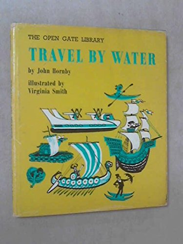 9780050018064: Travel by water; (The Open gate library, 11)