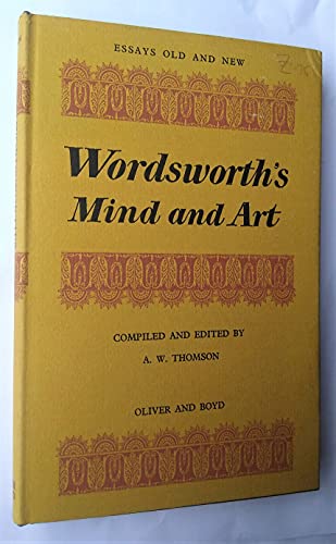 Stock image for Wordsworth's Mind and Art: Essays edited by A.W. Thomson. (Essays Old and New) for sale by G. & J. CHESTERS