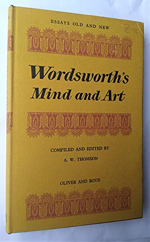 9780050018255: Wordsworth's mind and art: Essays (Essays old and new)