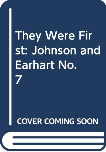 9780050019573: Johnson and Earhart (No. 7) (They were first)