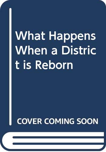 9780050019597: What Happens When a District is Reborn